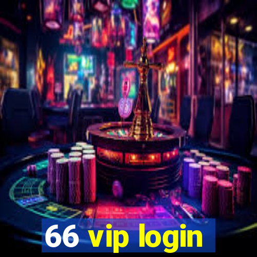 66 vip login