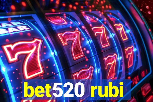 bet520 rubi