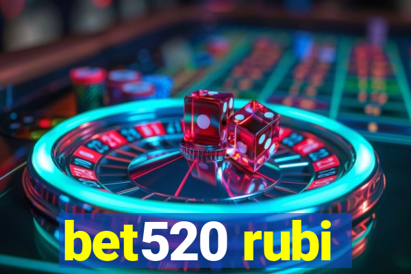 bet520 rubi