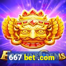 667 bet .com