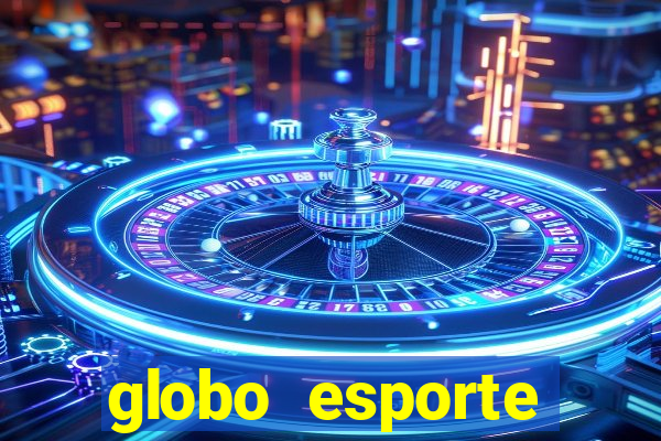 globo esporte absolutamente tudo sobre esporte enoticias pop