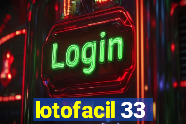 lotofacil 33