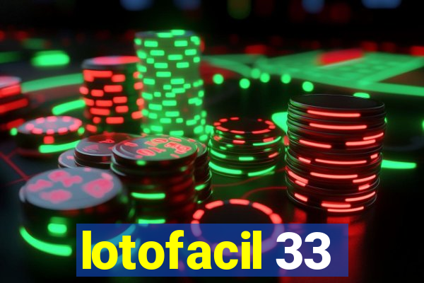 lotofacil 33