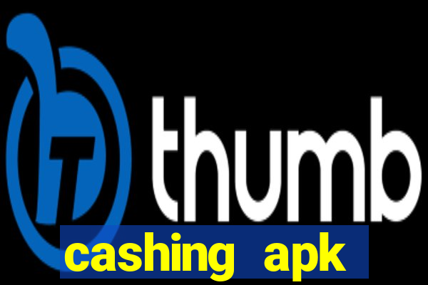 cashing apk dinheiro infinito