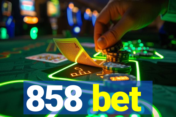 858 bet