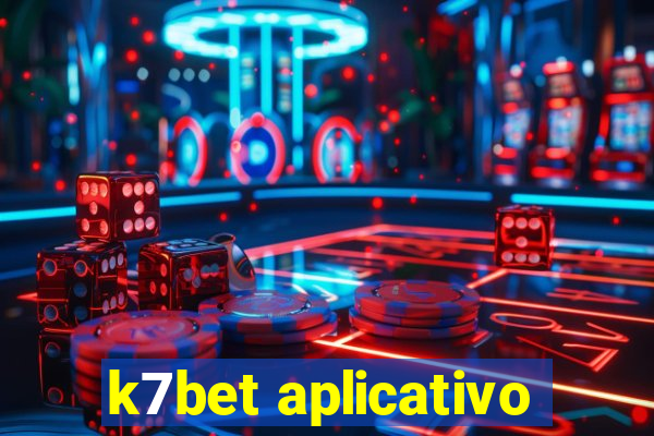 k7bet aplicativo