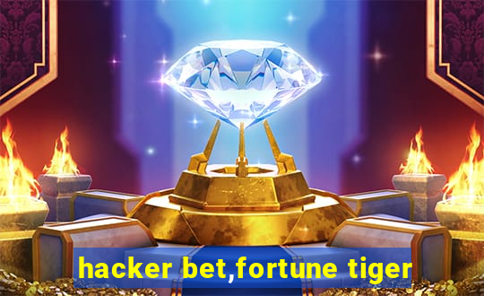 hacker bet,fortune tiger