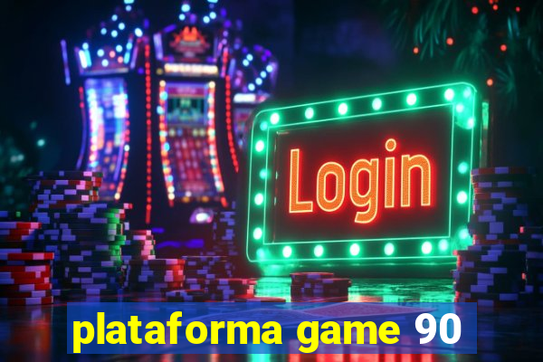 plataforma game 90