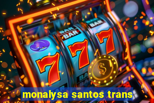 monalysa santos trans