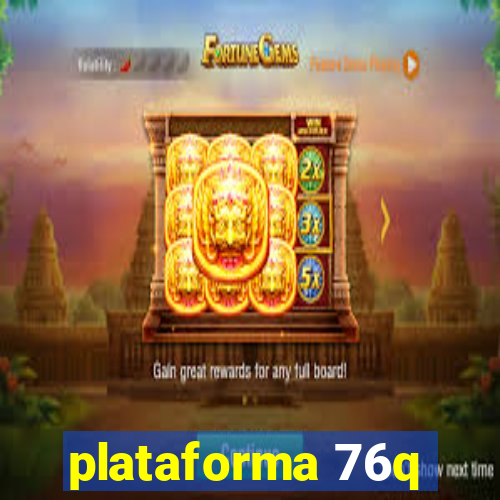 plataforma 76q