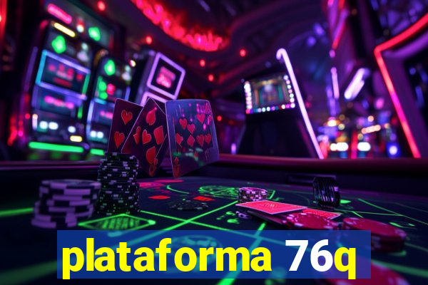 plataforma 76q