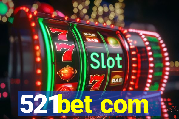 521bet com