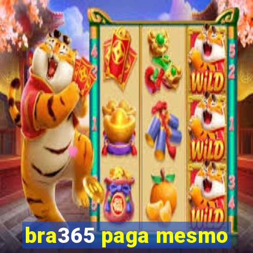 bra365 paga mesmo