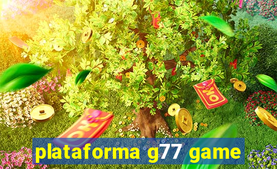 plataforma g77 game