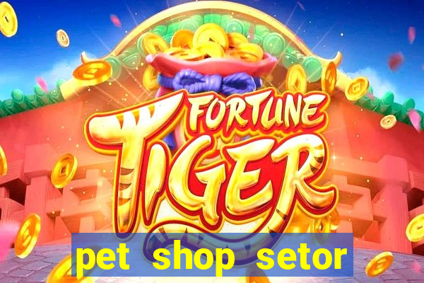 pet shop setor vila nova goiania