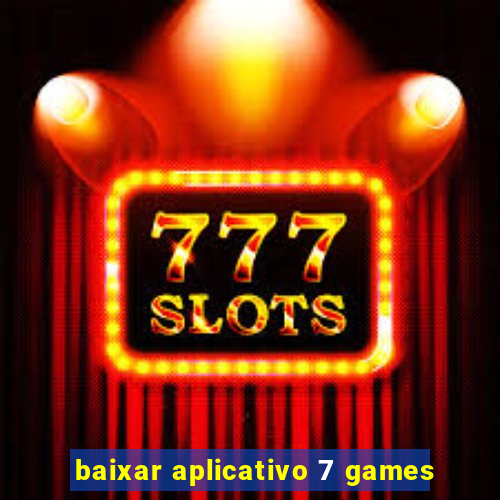 baixar aplicativo 7 games