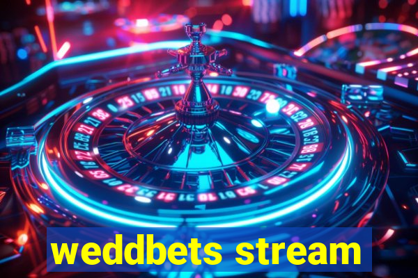 weddbets stream