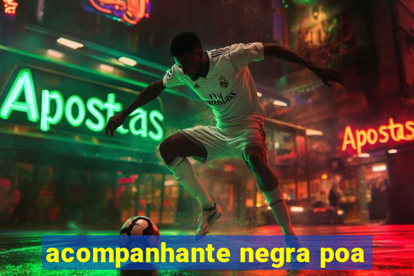 acompanhante negra poa