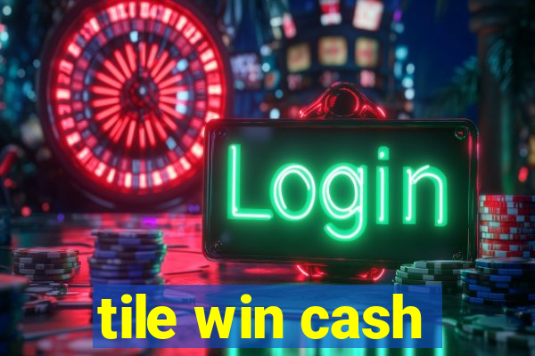 tile win cash