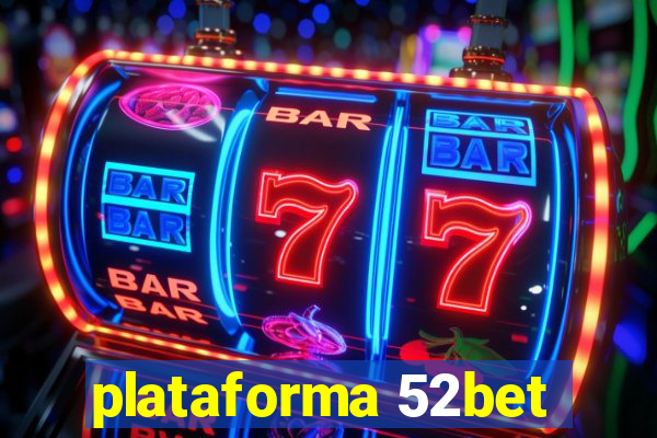 plataforma 52bet