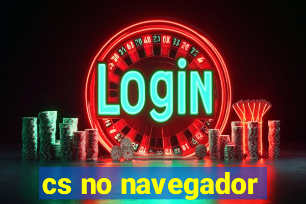 cs no navegador