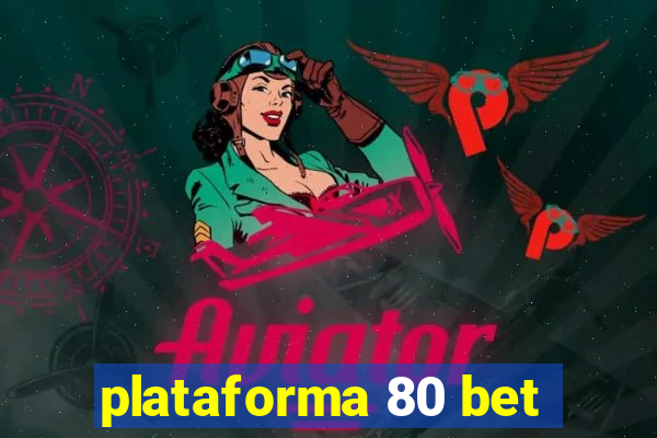 plataforma 80 bet