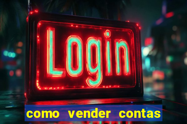 como vender contas de jogos