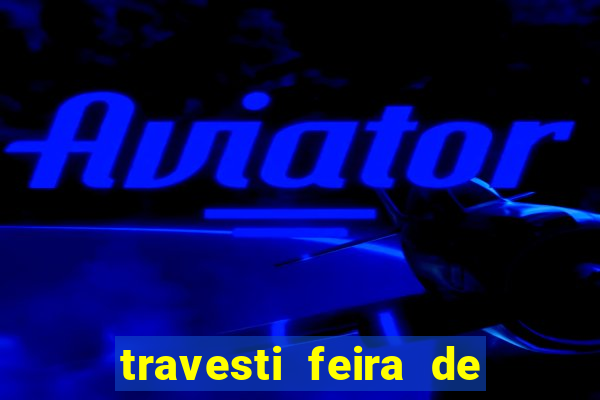 travesti feira de santana bahia