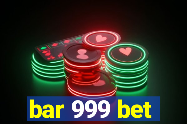 bar 999 bet