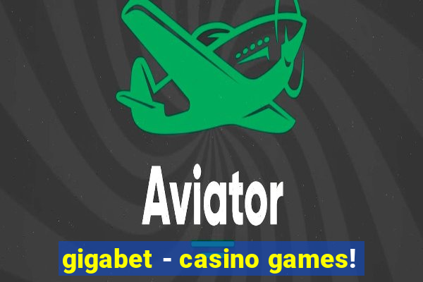 gigabet - casino games!