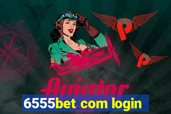 6555bet com login