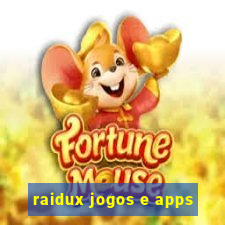 raidux jogos e apps