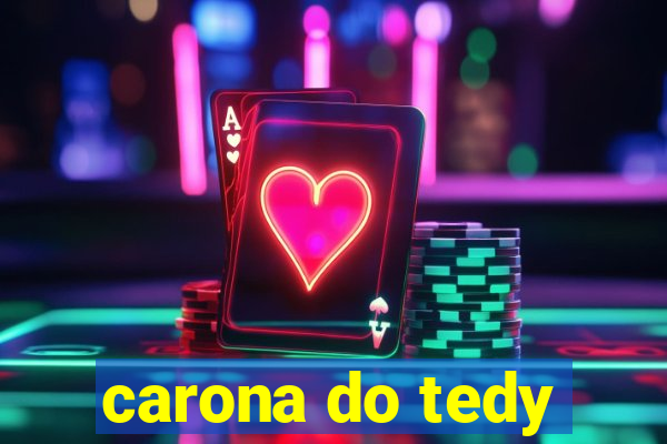 carona do tedy