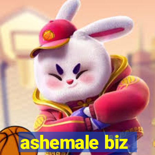 ashemale biz