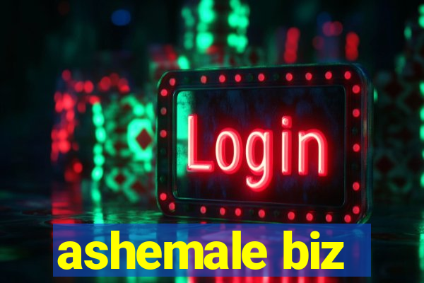 ashemale biz