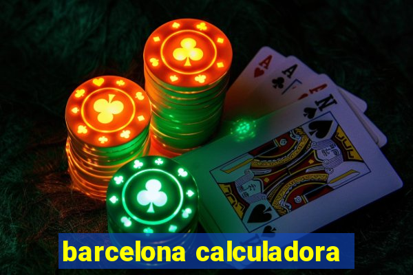 barcelona calculadora