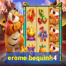 erome bequinh4