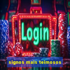 signos mais teimosos