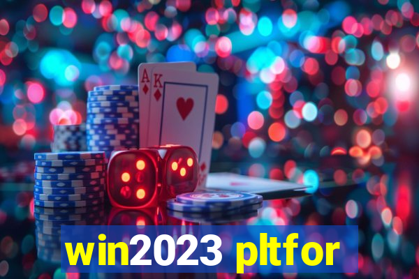 win2023 pltfor