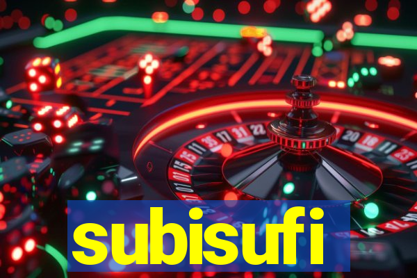 subisufi