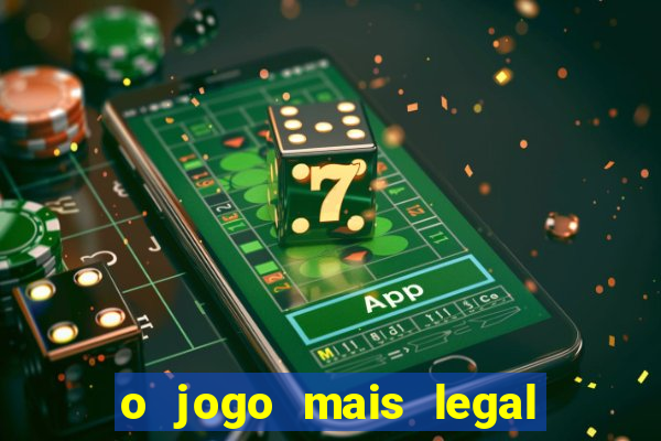 o jogo mais legal do mundo para celular