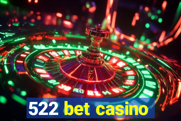 522 bet casino