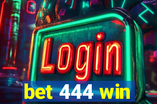 bet 444 win