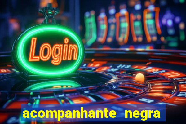 acompanhante negra porto alegre