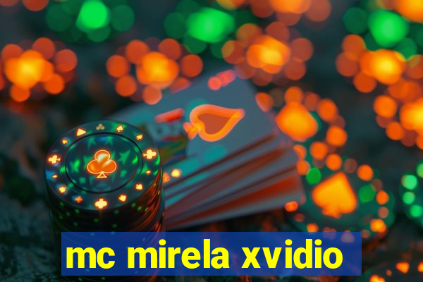 mc mirela xvidio