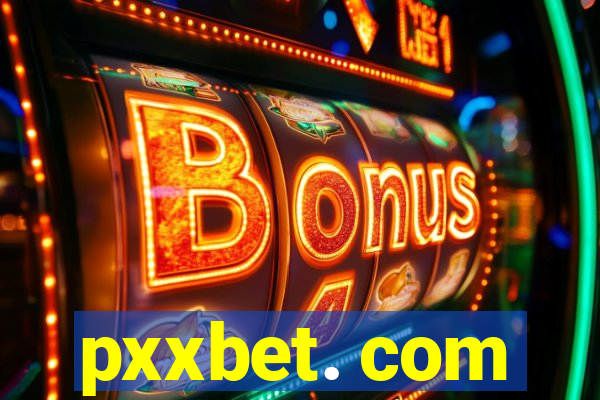 pxxbet. com