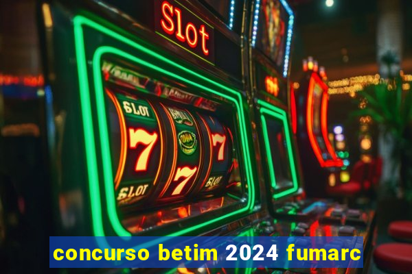 concurso betim 2024 fumarc