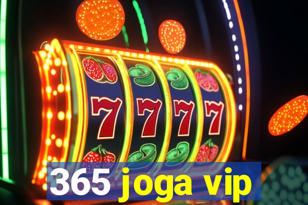 365 joga vip