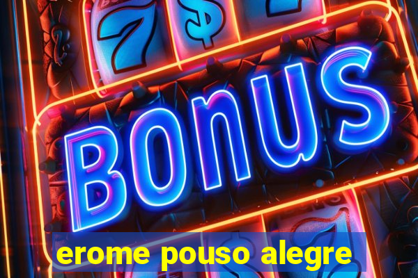 erome pouso alegre