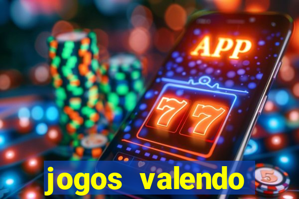 jogos valendo dinheiro online